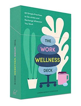 portada Work Wellness Deck: 60 Simple Practices to De-Stress and Recharge Wherever you Work (en Inglés)