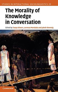 portada The Morality of Knowledge in Conversation Hardback (Studies in Interactional Sociolinguistics) (in English)
