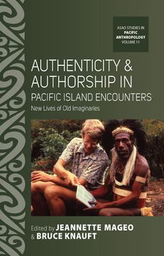 portada Authenticity and Authorship in Pacific Island Encounters: New Lives of old Imaginaries (en Inglés)