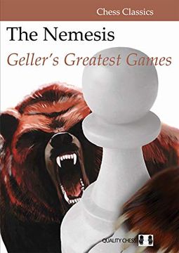 portada The Nemesis: Geller'S Greatest Games (Chess Classics) (en Inglés)