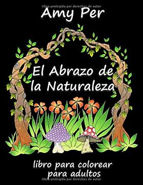 portada El Abrazo de la Naturaleza: Libro Para Colorear Para Adultos (in Spanish)