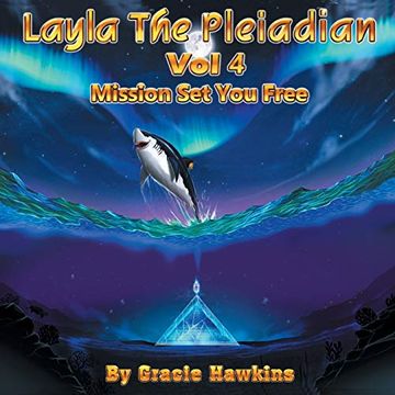 portada Layla the Pleiadian Volume 4 Mission set you Free (in English)