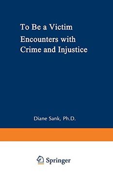 portada To be a Victim: Encounters With Crime and Injustice (Biology; 297) (in English)