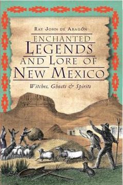 portada enchanted legends and lore of new mexico: witches, ghosts and spirits (en Inglés)