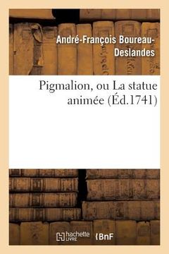 portada Pigmalion, Ou La Statue Animée (en Francés)