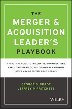 portada The Merger & Acquisition Leader's Playbook: A Practical Guide to Integrating Organizations, Executing Strategy, and Driving New Growth After M&A or Pr (in English)