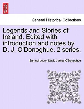 portada legends and stories of ireland. edited with introduction and notes by d. j. o'donoghue. 2 series.