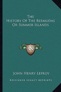 portada the history of the bermudas or summer islands (en Inglés)