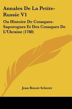 portada annales de la petite-russie v1: ou histoire de cosaques-saporogues et des cosaques de l'ukraine (1788) (en Inglés)