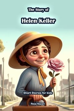 portada The Story of Helen Keller: Short Stories for Kids (en Inglés)
