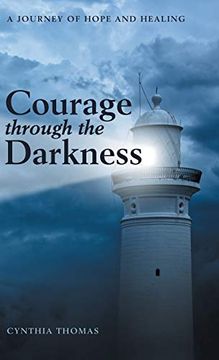 portada Courage Through the Darkness: A Journey of Hope and Healing (en Inglés)