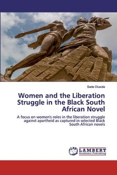 portada Women and the Liberation Struggle in the Black South African Novel (en Inglés)