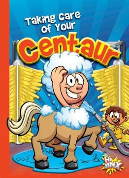 Taking Care of Your Centaur (en Inglés)