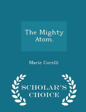 portada The Mighty Atom. - Scholar's Choice Edition (in English)
