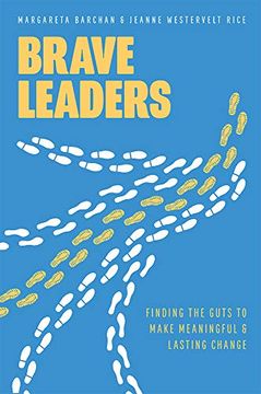 portada Brave Leaders: Finding the Guts to Make Meaningful & Lasting Change (en Inglés)