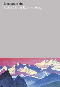 portada Facing Mount Kanchenjunga: 21 (The Complete Works of Sangharakshita) 
