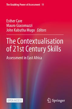 portada The Contextualisation of 21st Century Skills: Assessment in East Africa (en Inglés)
