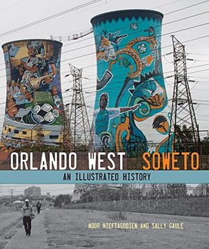portada Orlando West, Soweto: An Illustrated History (en Inglés)