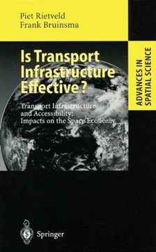 is transport infrastructure effective?: transport infrastructure and accessibility: impacts on the space economy (en Inglés)
