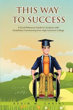 portada This Way to Success: A Quick Reference Guide for Students with Disabilities Transitioning from High School to College (en Inglés)