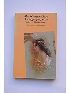 portada La Orgia Perpetua   - Flaubert y "Madame Bovary"