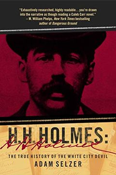 portada H. H. Holmes: The True History of the White City Devil (in English)