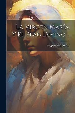 portada La Virgen María y el Plan Divino. (in Spanish)