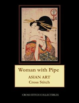 portada Woman with Pipe: Asian Art Cross Stitch Pattern (en Inglés)