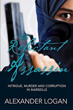 portada The Reluctant Assassin: Intrigue, Murder and Corruption in Marseille (en Inglés)