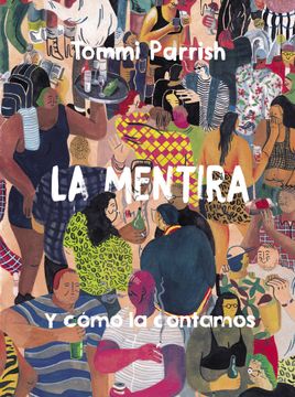 portada La Mentira y Cómo la Contamos (Sillón Orejero) (in Spanish)