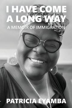 portada I Have Come a Long Way: A Memoir of Immigration (in English)