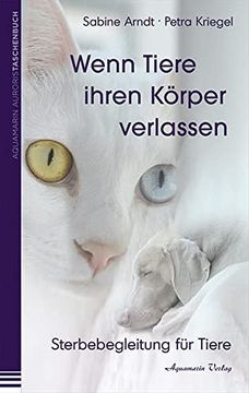 portada Wenn Tiere Ihren Körper Verlassen. Sterbebegeleitung für Tiere: Sterbebegleitung für Tiere (in German)