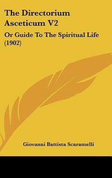 portada the directorium asceticum v2: or guide to the spiritual life (1902)