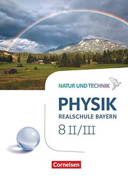 portada Natur und Technik - Physik Neubearbeitung - Realschule Bayern: Band 8: Wahlpflichtfächergruppe Ii-Iii - Schülerbuch (en Alemán)