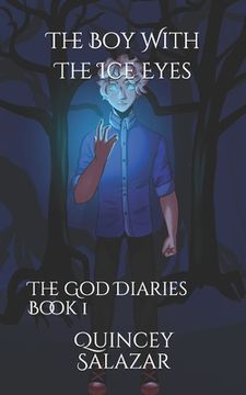 portada The Boy With The Ice Eyes: The God Diaries Book 1