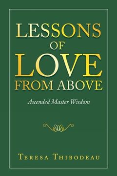 portada Lessons of Love from Above: Ascended Master Wisdom (en Inglés)