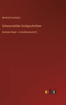 portada Schwarzwälder Dorfgeschichten: Sechster Band - in Großdruckschrift 
