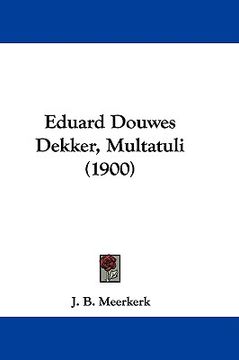 portada eduard douwes dekker, multatuli (1900) (en Inglés)