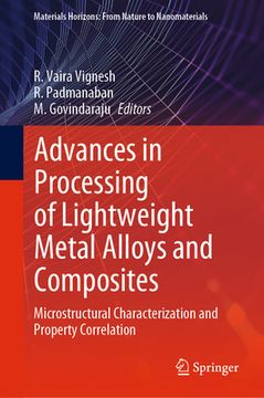 portada Advances in Processing of Lightweight Metal Alloys and Composites: Microstructural Characterization and Property Correlation (en Inglés)