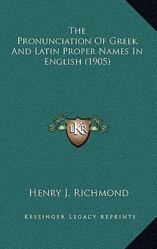 portada the pronunciation of greek and latin proper names in english (1905) (en Inglés)