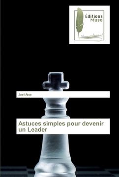 portada Astuces simples pour devenir un Leader (en Francés)