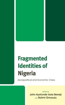 portada Fragmented Identities of Nigeria: Sociopolitical and Economic Crises (in English)