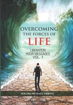 portada Overcoming the Forces of Life: Liberation Hour Messages