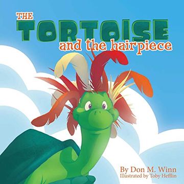 portada The Tortoise and the Hairpiece: A Kids Book About how to Make a Friend and Build Self Esteem and Confidence 