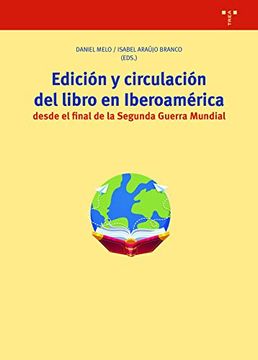 portada Edición y Circulación del Libro en Iberoamérica Desde el Final de la Segunda Guerra Mundial (in Spanish)