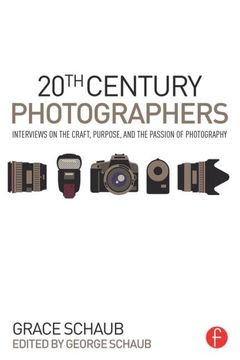portada 20th Century Photographers: Interviews on the Craft, Purpose, and the Passion of Photography (en Inglés)