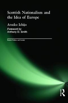 portada scottish nationalism and the idea of europe: concepts of europe and the nation (en Inglés)