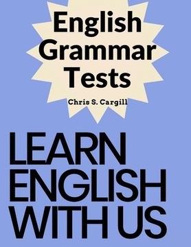 portada English Grammar Tests: Elementary, Pre-Intermediate, Intermediate, and Advanced Grammar Tests (en Inglés)