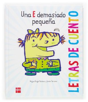 una e demasiado pequeña.(letras de cuento).(+4 años) (in Spanish)