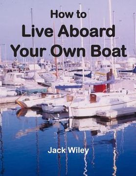 portada How to Live Aboard Your Own Boat (in English)